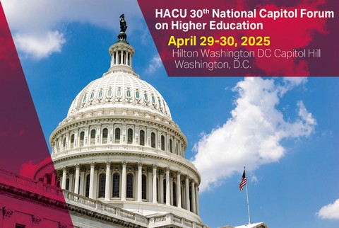 HACU holding 30th Annual National Capitol Forum in Washington, D.C. April 29-30, 2025