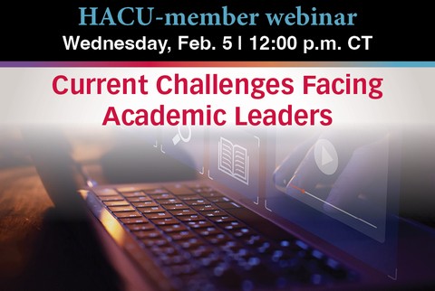 HACU Webinar: Current Challenges Facing Academic Leaders